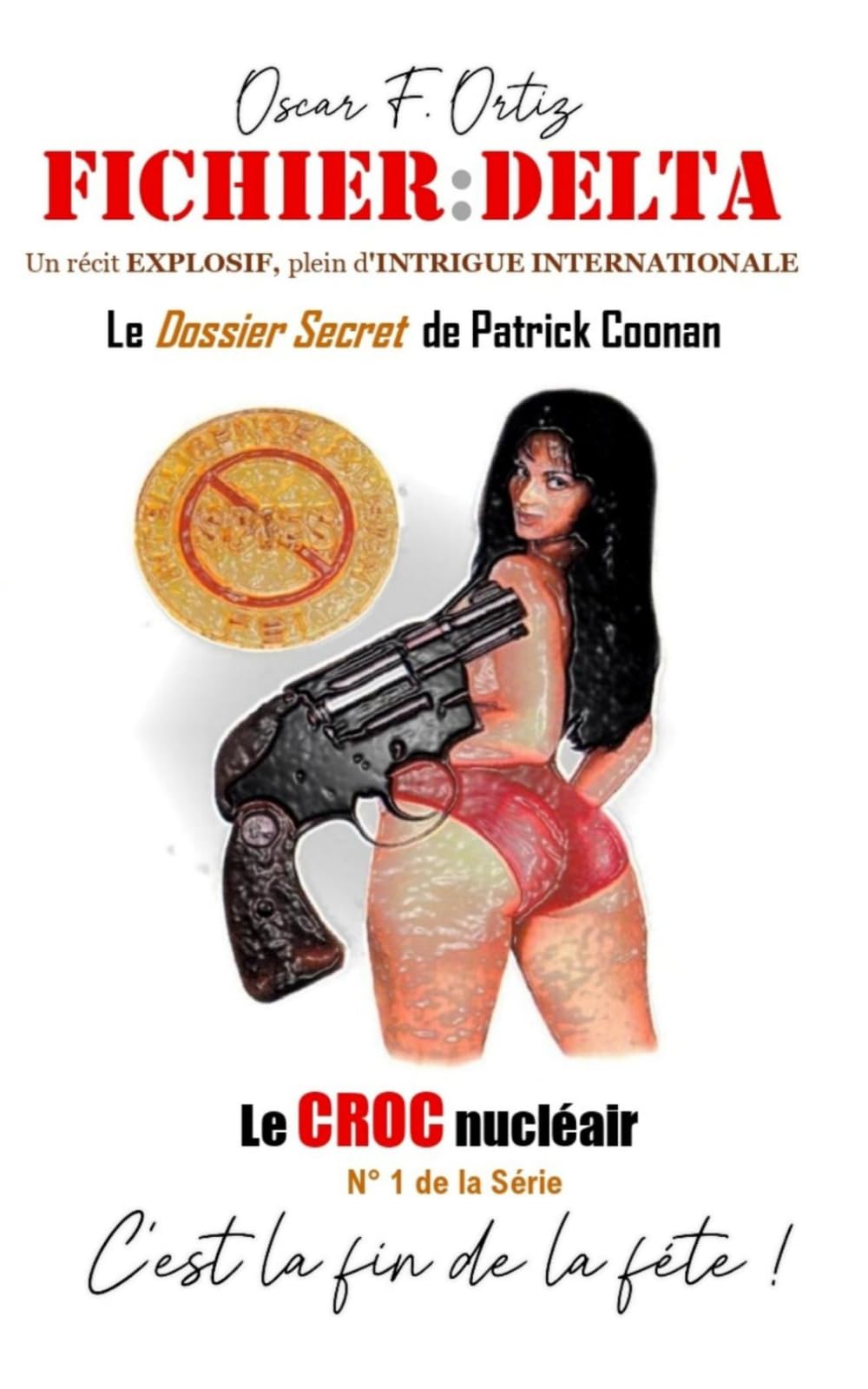 LE CROC NUCLÉAIRE: Le Dossier Secret de Patrick Coonan (FICHIER : DELTA)