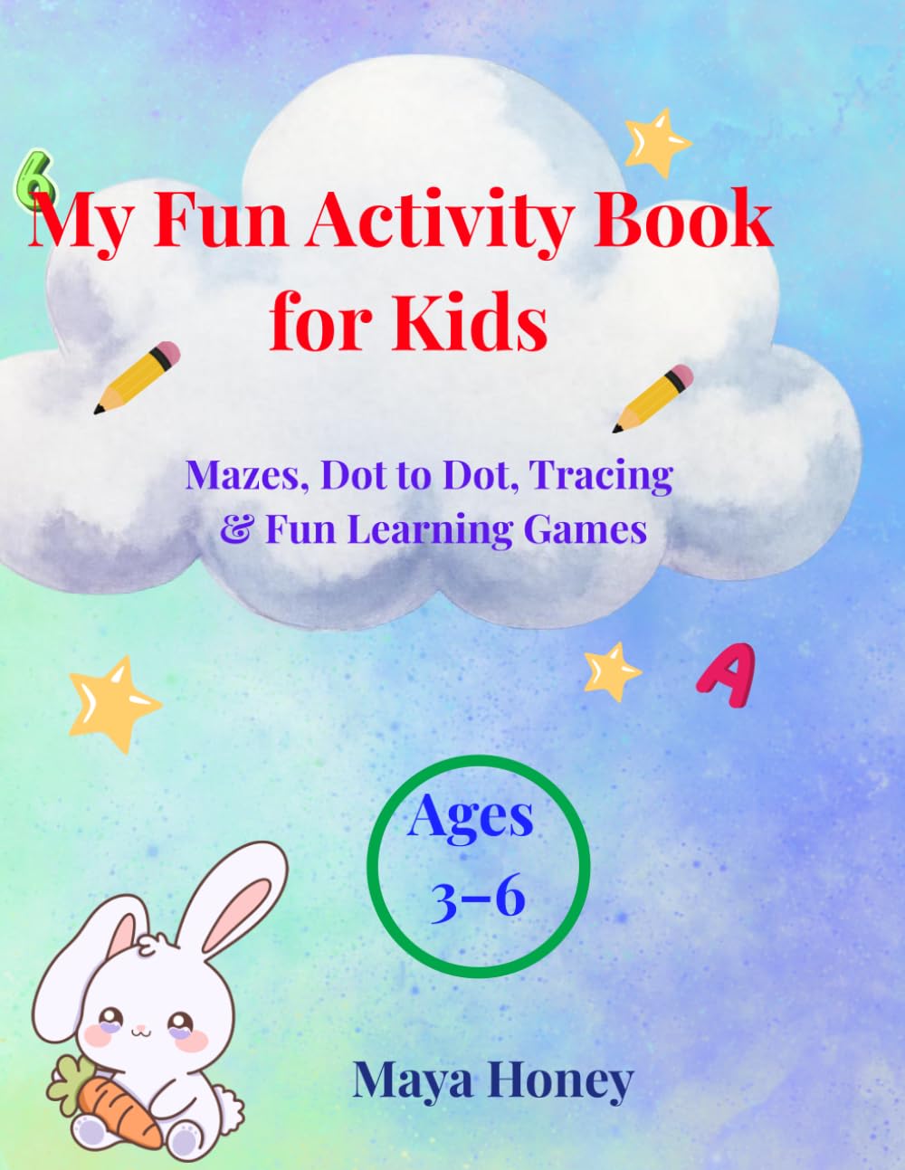 Fun Activity Book for Kids Ages 3-6: Mazes, Dot to Dot, Tracing Letters and Numbers, Puzzles and Games for Preschool and Kindergarten: Mazes, Dot to ... Learning Games for Preschool and Kindergarten