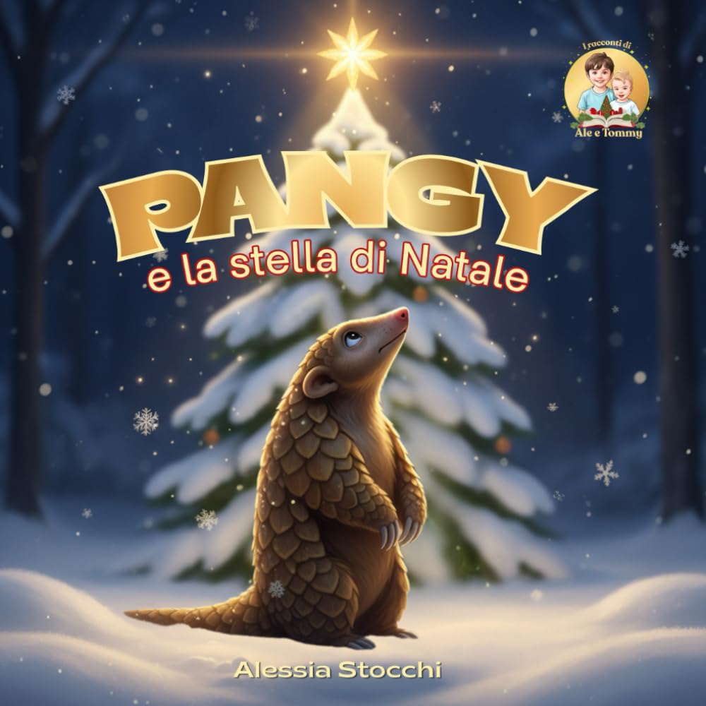 Pangy e la stella di Natale: Una fiaba sul coraggio e la magia del Natale (I racconti di Ale e Tommy)
