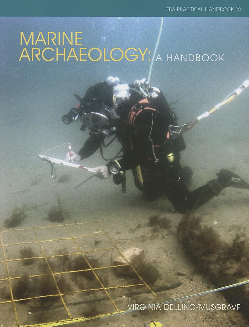 Marine Archaeology: A Handbook: 20 (CBA Practical Handbook)