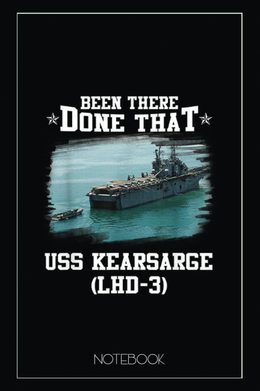 USS Kearsarge LHD-3 Veterans Day Father Day Notebook: Fathers Day Gifts | 6 X 9 Blank Lined | Fill In The Blank Book With Prompts, Gifts From Kids Best Dad Ever Or Husband, Happy Father's Day Notebook