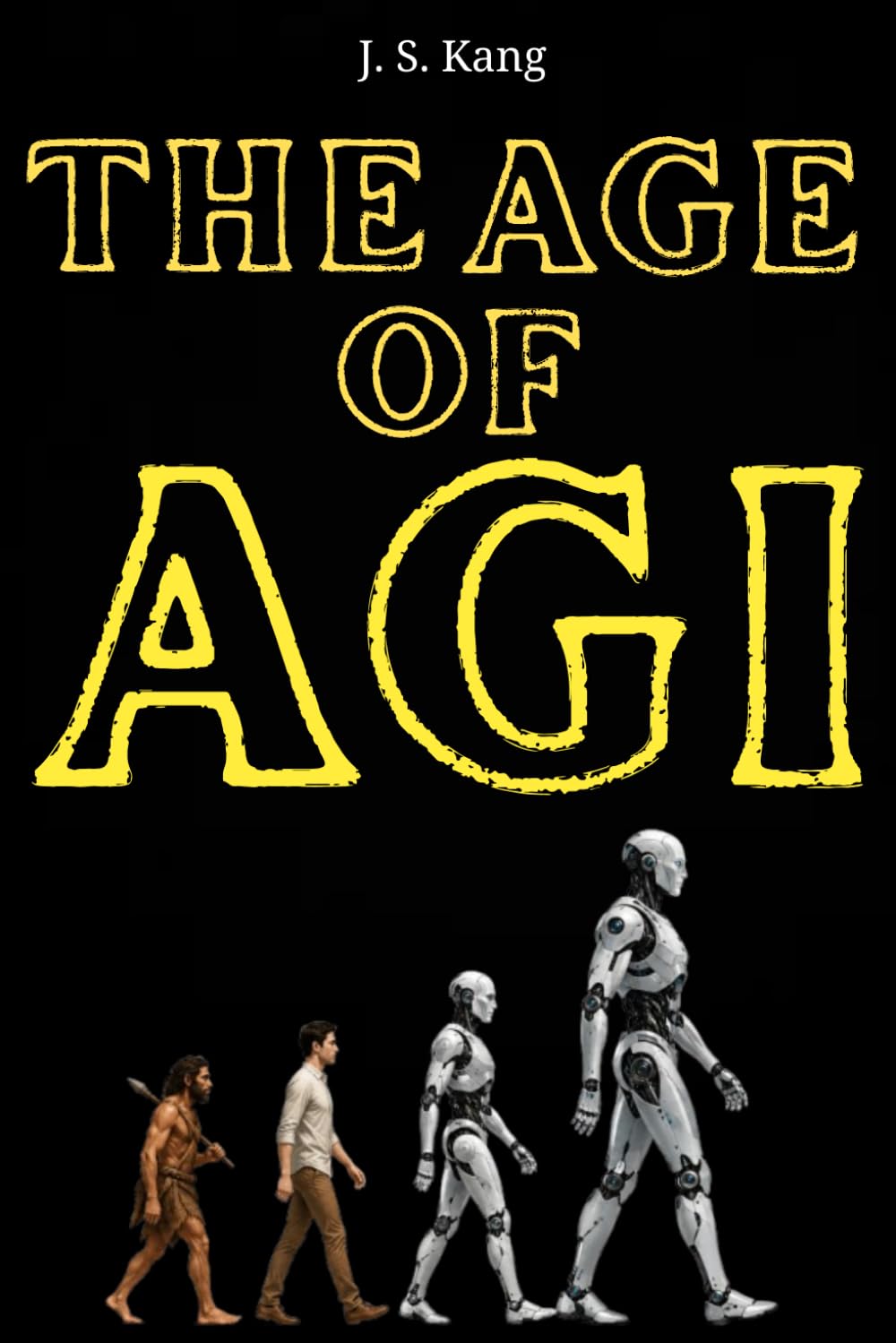 The Age of AGI: Understanding the Rise of Artificial General Intelligence and Its Impact on Our Future