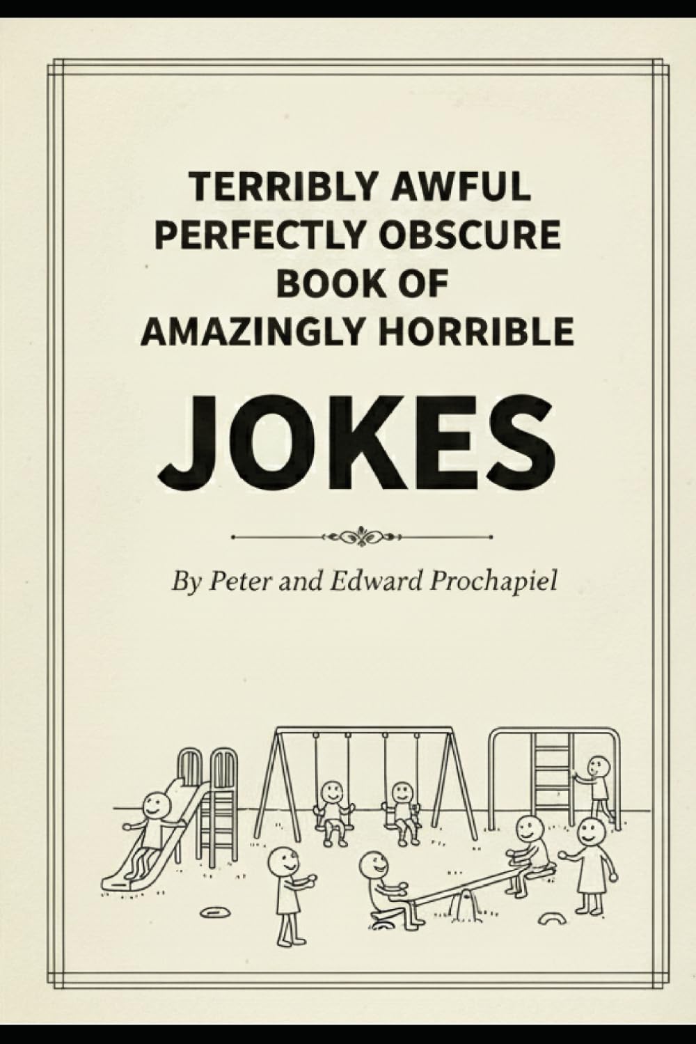 Terribly Awful, Perfectly Obscure Book of Amazingly Horrible Jokes