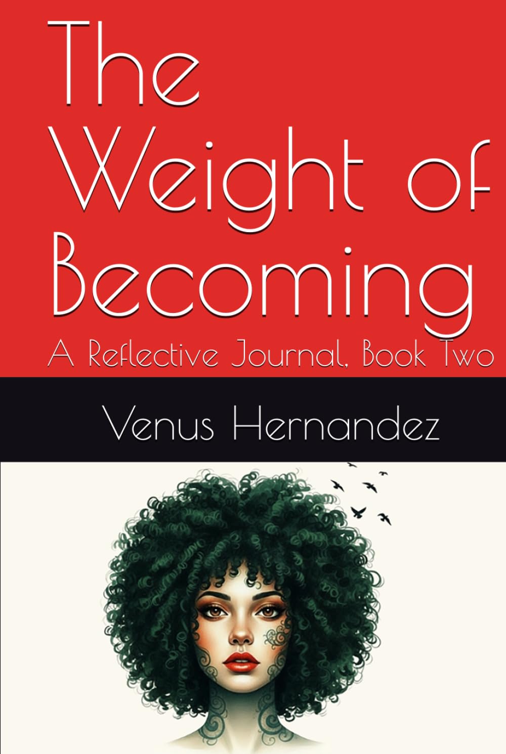 The Weight of Becoming: A Reflective Journal, Book Two