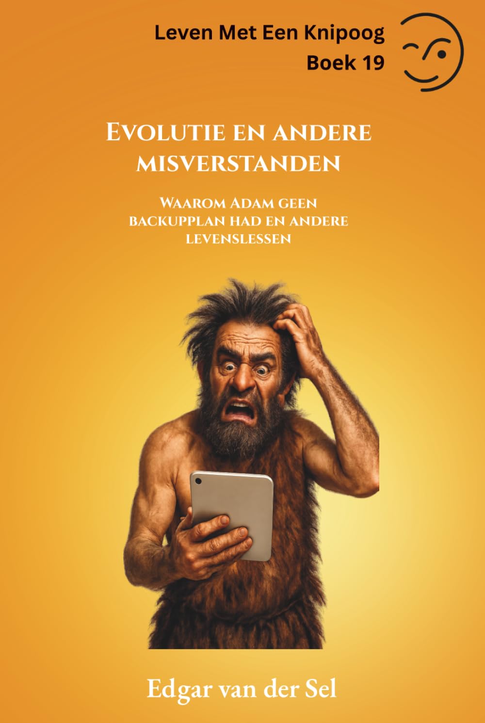 Evolutie en andere misverstanden: Waarom Adam geen backupplan had en andere levenslessen