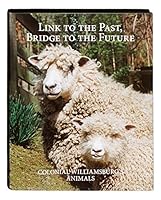 Link to the Past, Bridge to the Future; Colonial Williamsburg's Animals 0879352744 Book Cover
