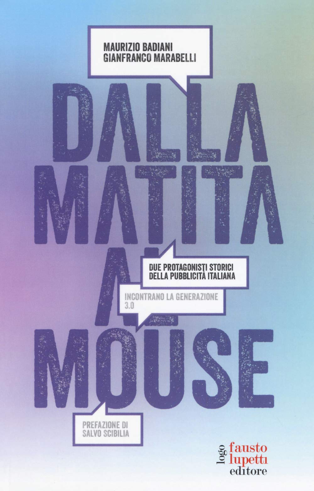 Dalla Matita Al Mouse. Due Protagonisti Storici Della Pubblicità Italiana Incontrano La Generazione 3.0 - 4