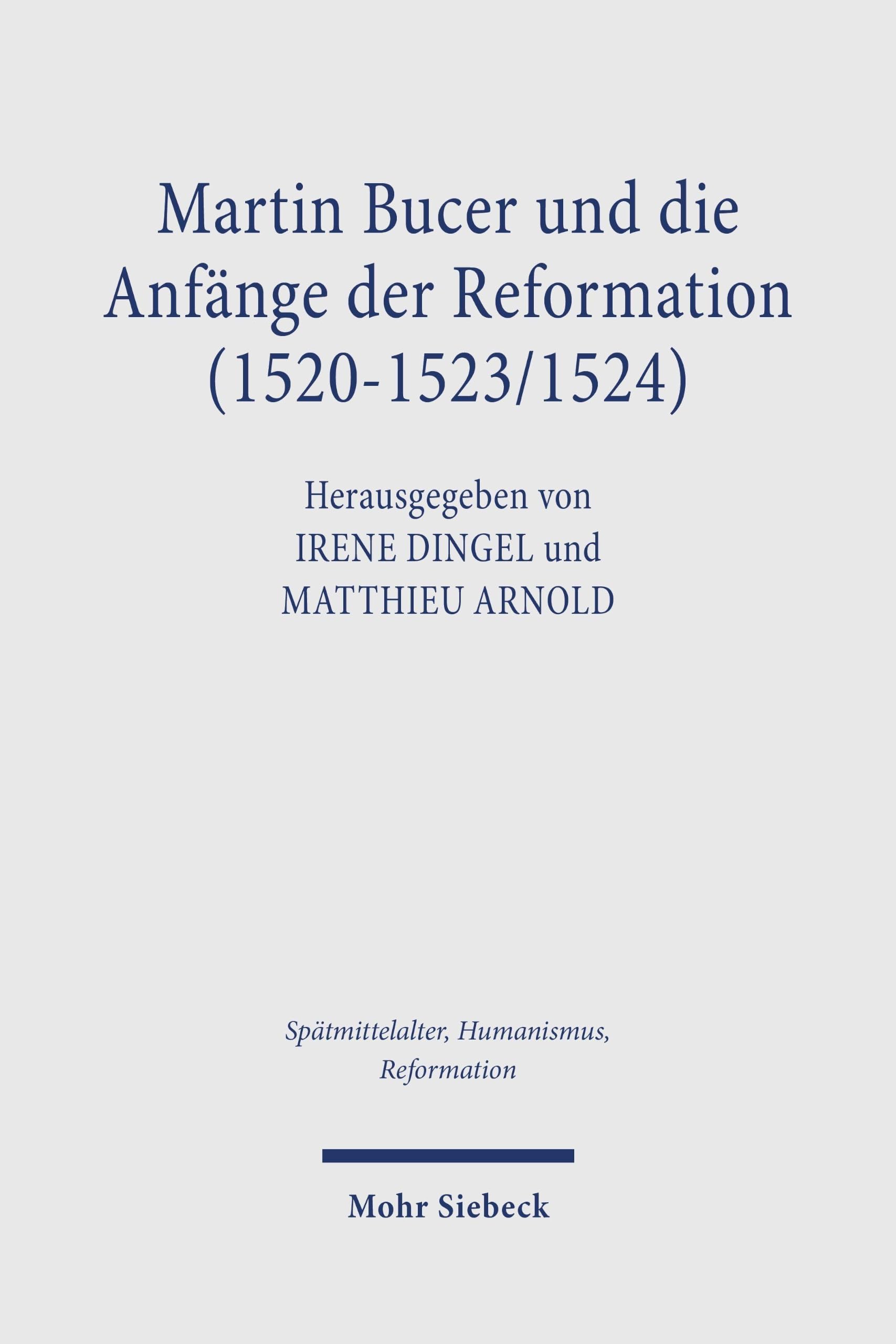 Martin Bucer und die Anfänge der Reformation (1520-1523/1524)