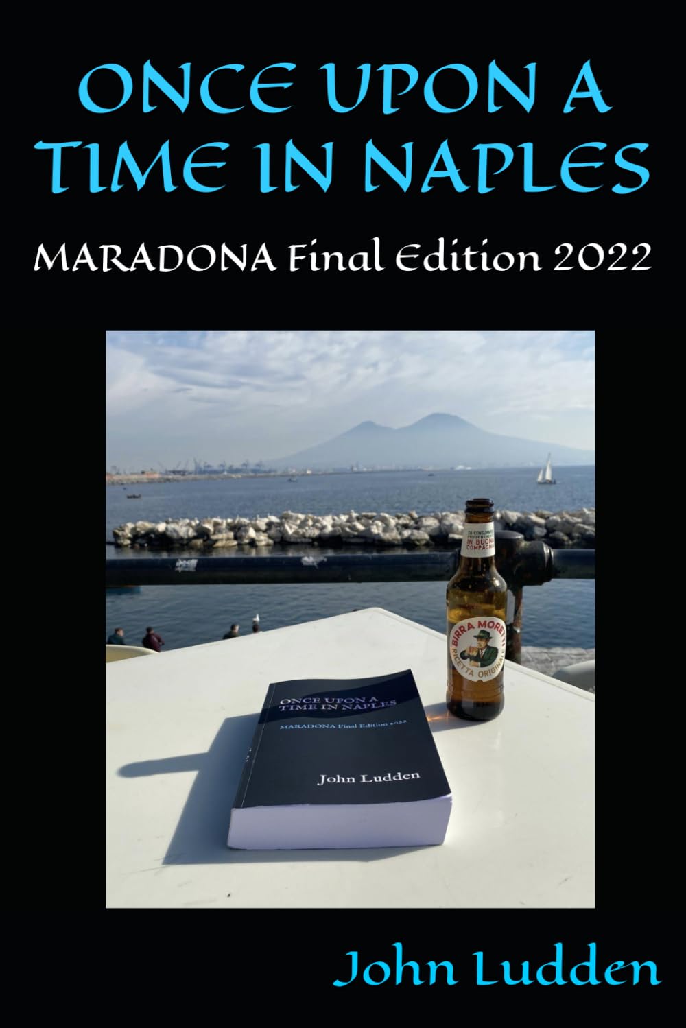 ONCE UPON A TIME IN NAPLES: MARADONA Final Edition 2022: 5 (My books on Italian football)