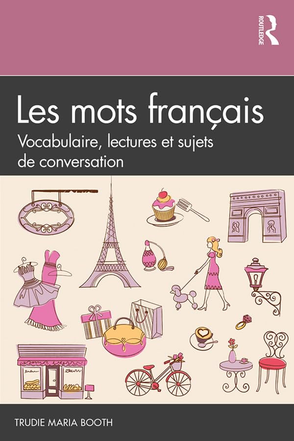 Les mots français: Vocabulaire, lectures et sujets de conversation