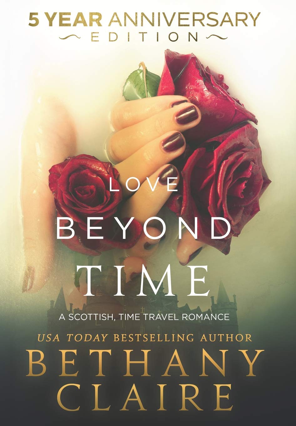 Love Beyond Time - 5 Year Anniversary Edition: A Scottish, Time Travel Romance (Morna's Legacy)