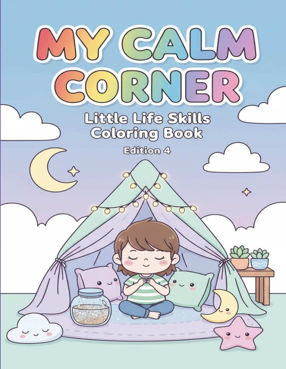 My Calm Corner!: A Fun Coloring Book About Mindfulness and Breathing (Little Life Skills Coloring Book Series)