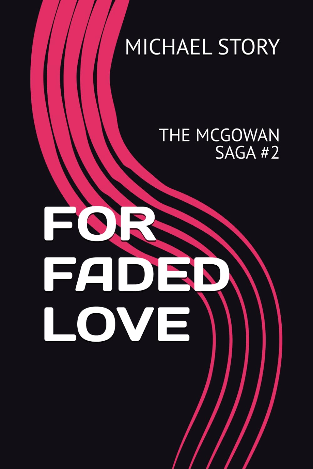 FOR FADED LOVE: THE MCGOWAN SAGA #2