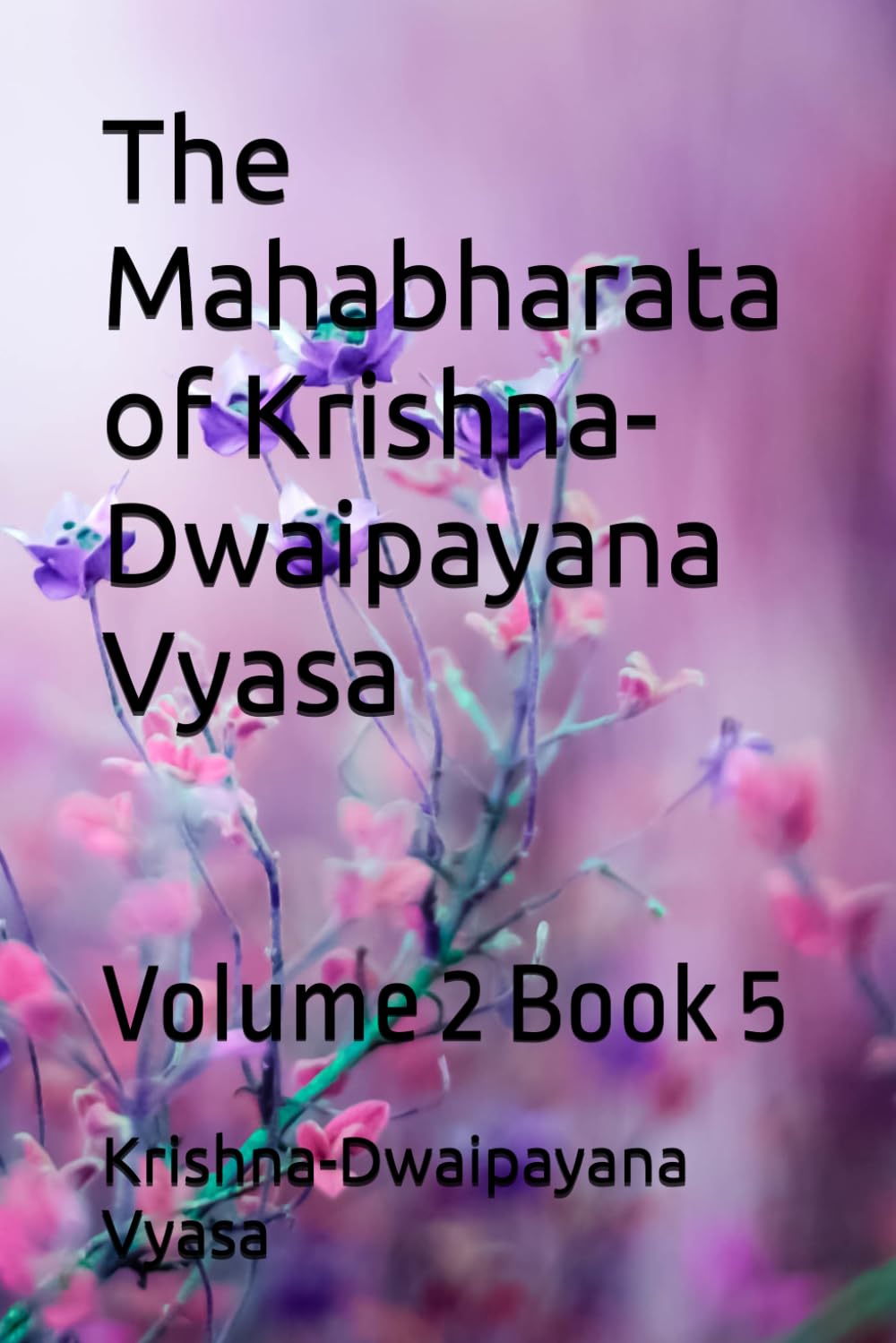 The Mahabharata of Krishna-Dwaipayana Vyasa: Volume 2 Book 5