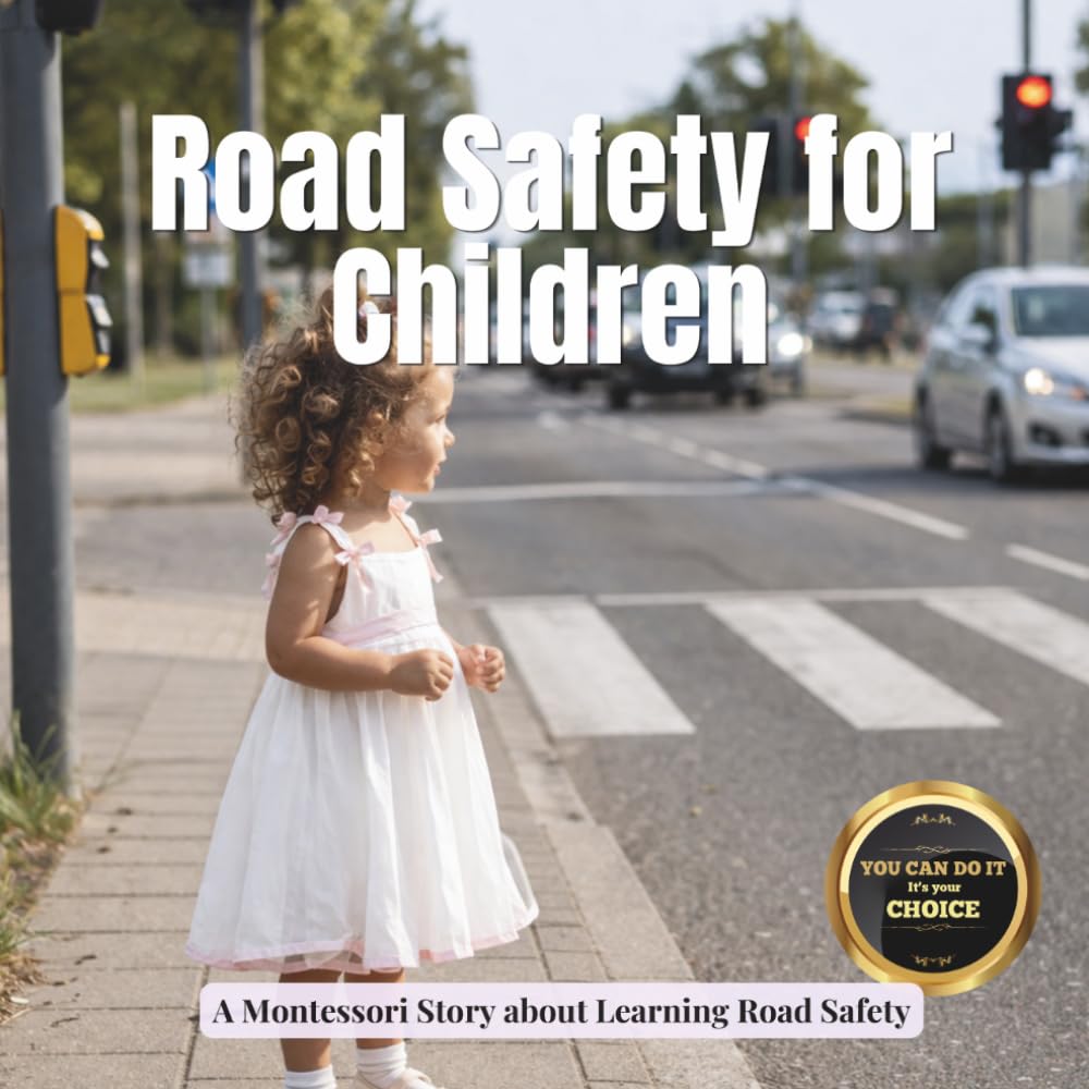 Road Safety for Children: A Montessori picture book for toddlers about crossing the road, traffic rules, and staying safe outside: 3 (Growing Minds Collection: Outdoor Skills)