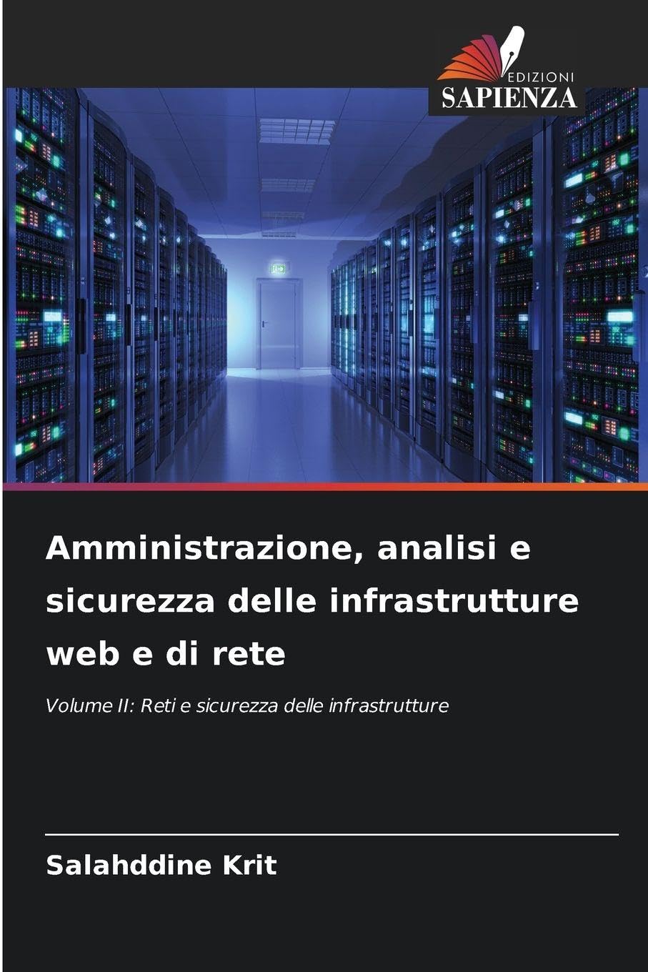 Amministrazione, analisi e sicurezza delle infrastrutture web e di rete: Volume II: Reti e sicurezza delle infrastrutture