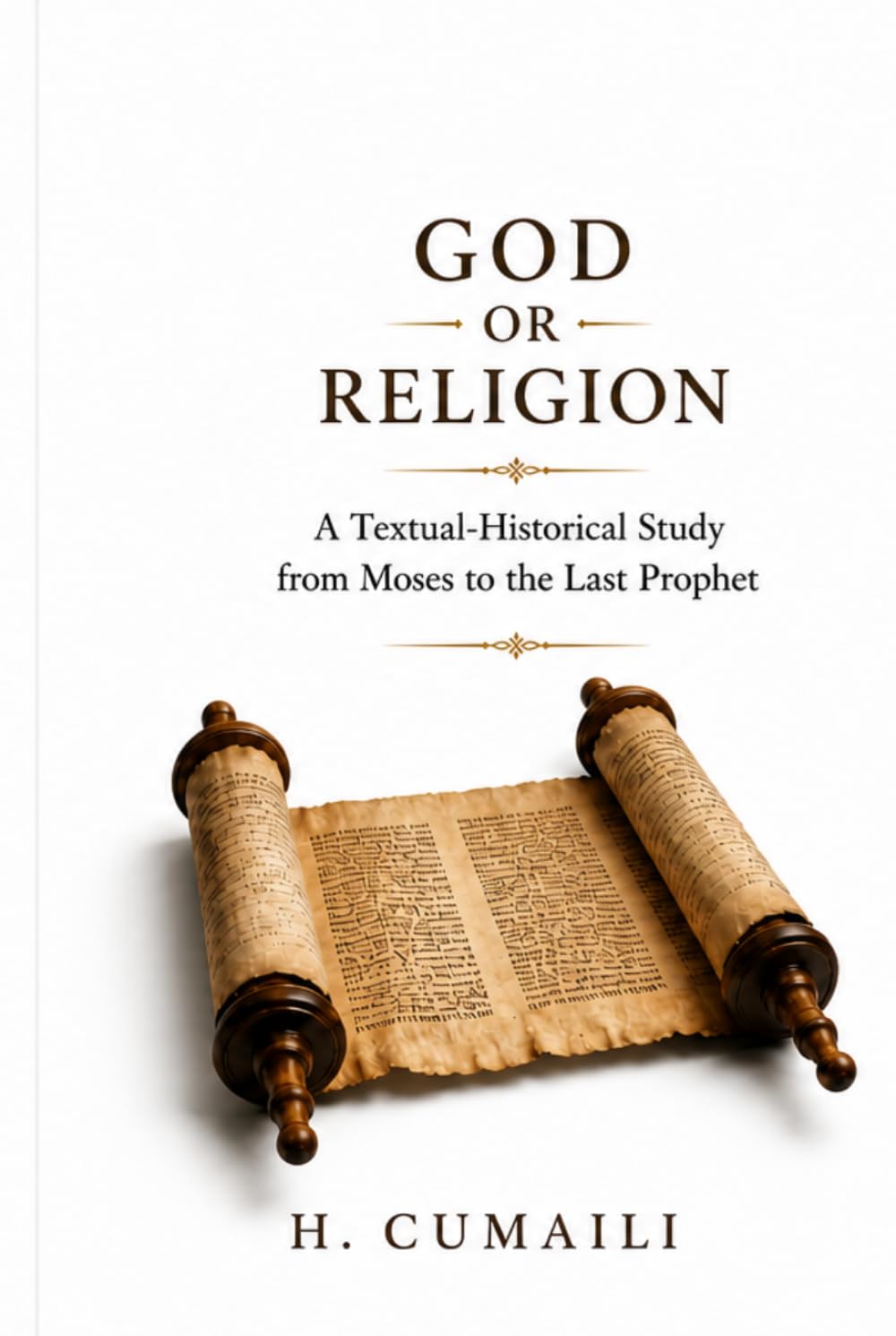God or Religion: A Textual–Historical Study of Divine Reality from Moses to the Last Prophet (God or Religion? serious)