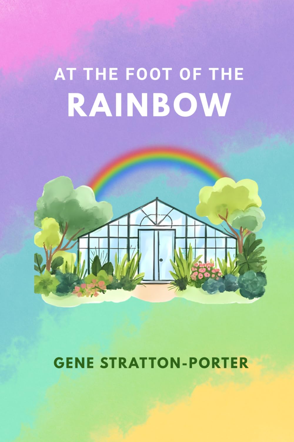 At the Foot of the Rainbow: Where the Land Teaches the Heart to Love