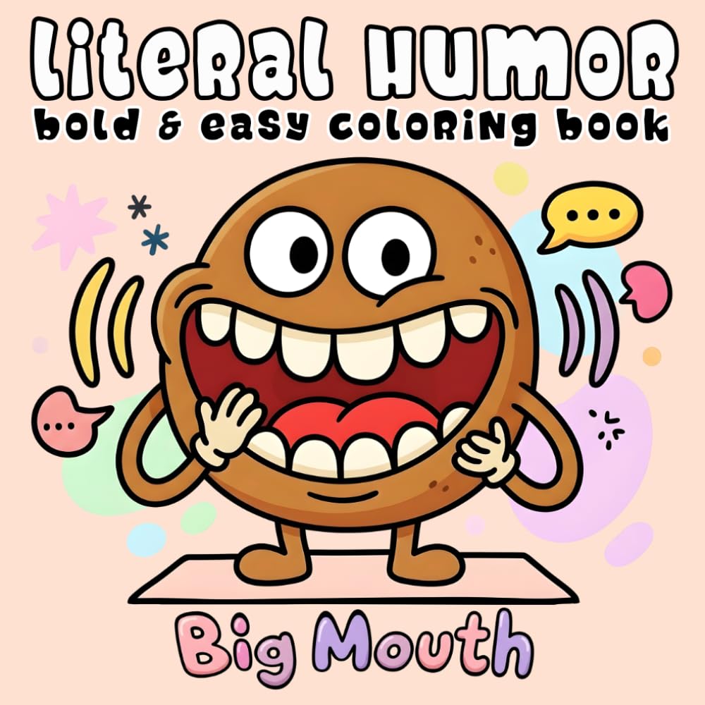 Literal Humor: Funny Coloring Book for Adults and Kids, Bold and Easy, Simple and Big Designs for Relaxation Featuring Wordplay Scenes and Literal Expressionsc