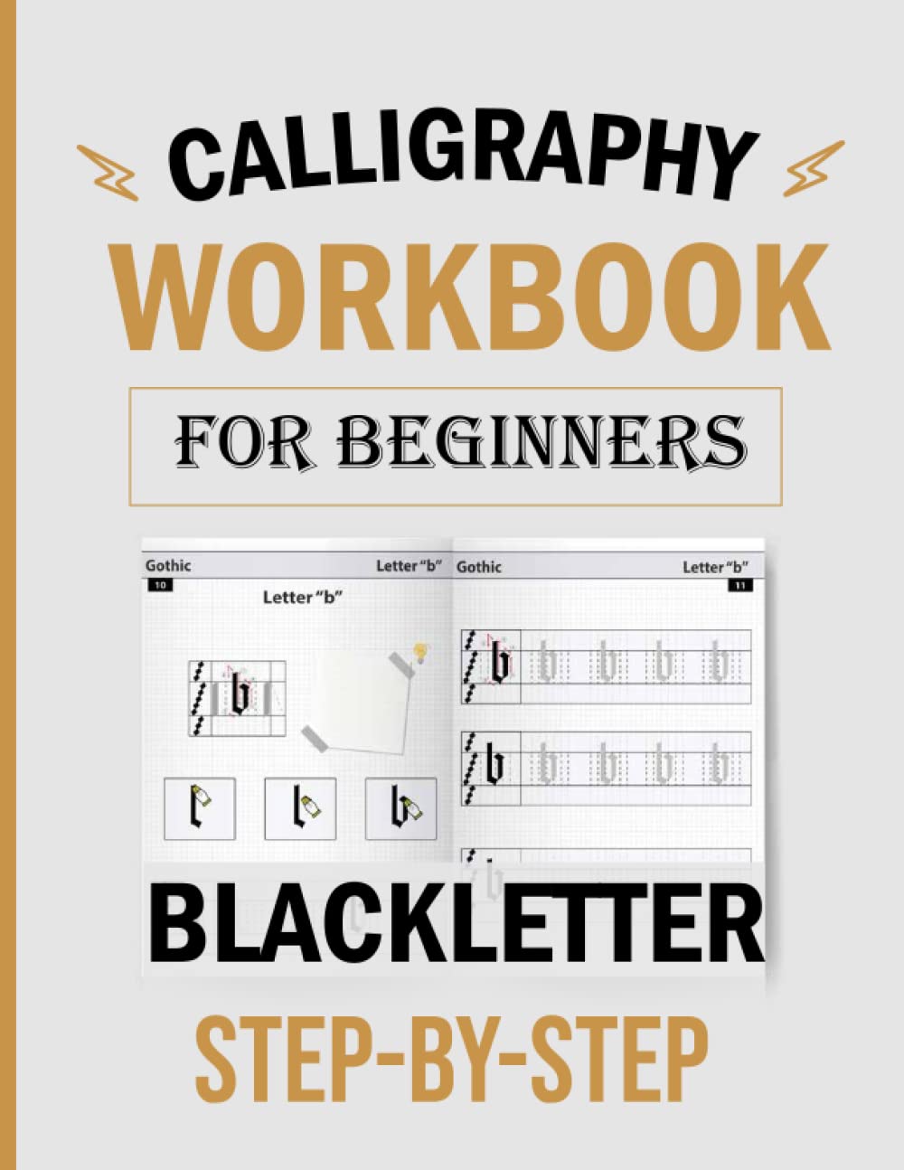 calligraphy workbook for beginners blackletter step by step: gothic calligraphy Alphabet for beginner a to z and practice pages calligraphy