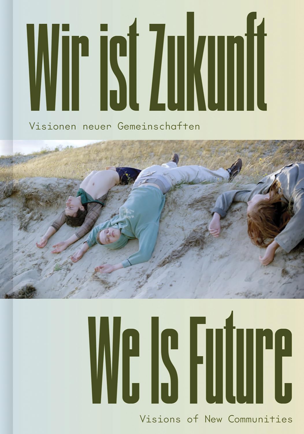 We is Future (Bilingual edition): Visions of New Communities