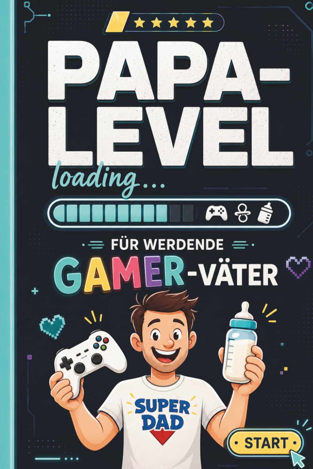 Papa-Level - Das humorvolle Geschenk für werdende Väter: Wenn Gamer Papas werden | Geschenkbuch zur Schwangerschaft für Männer