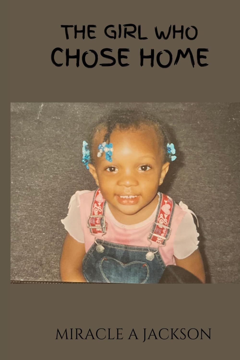 The Girl Who Chose Home: A Memoir