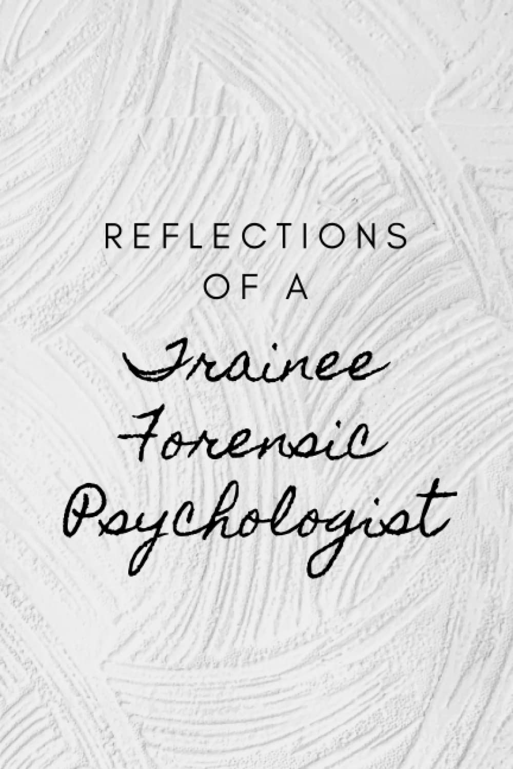 Reflections of a Forensic Psychologist