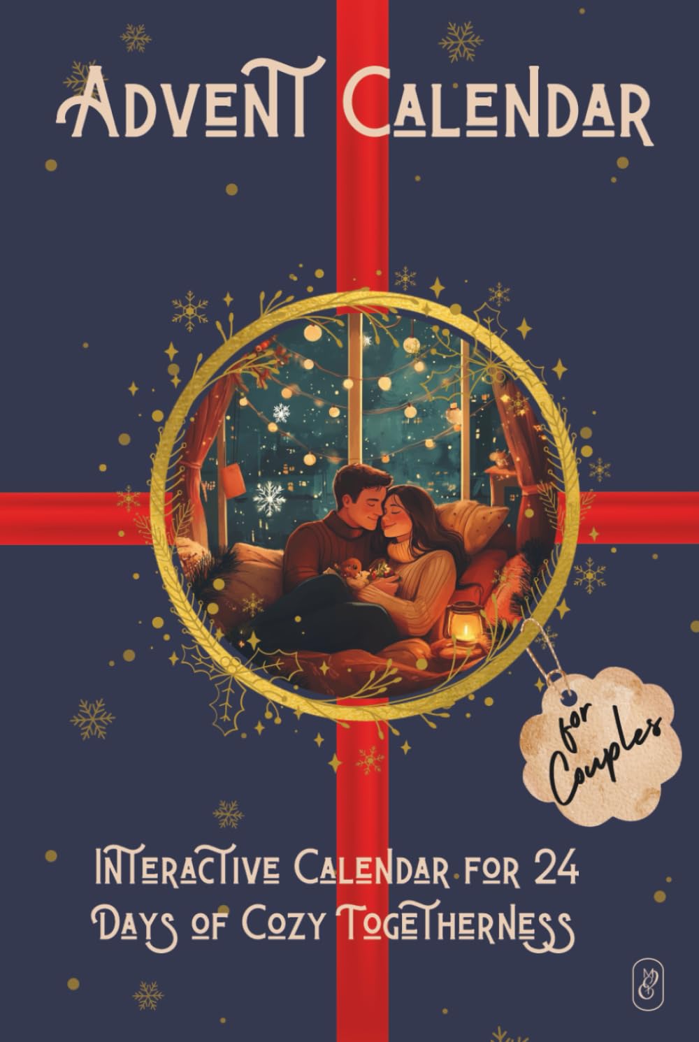 Advent Calendar for Couples: 24 Days of Love, Togetherness, and Unforgettable Moments During the Holiday Season