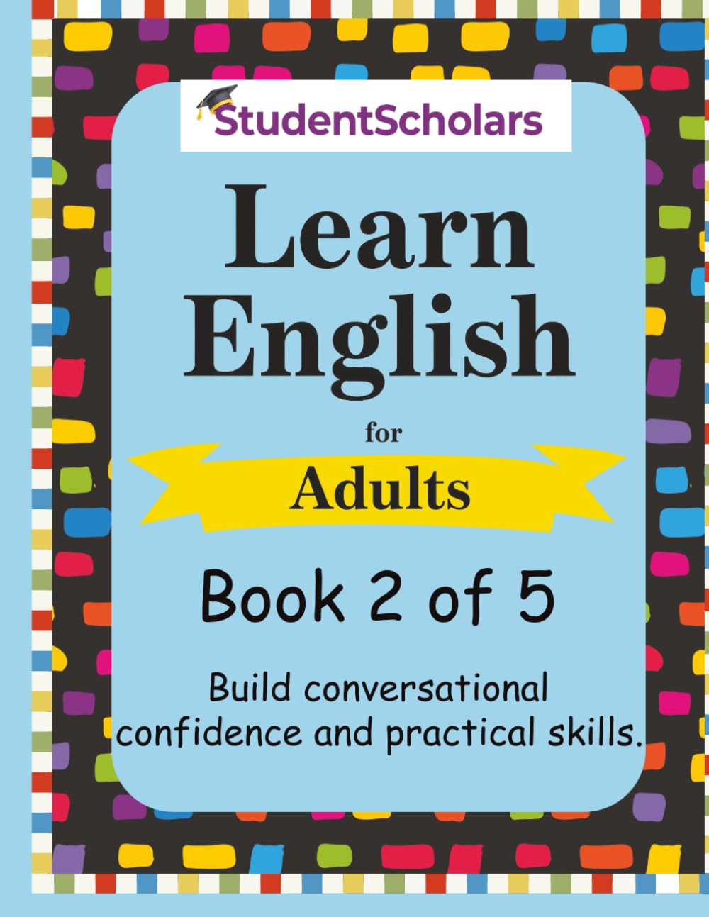 Learn English for Adults - Book 2 of 5 - Build conversational confidence and practical skills