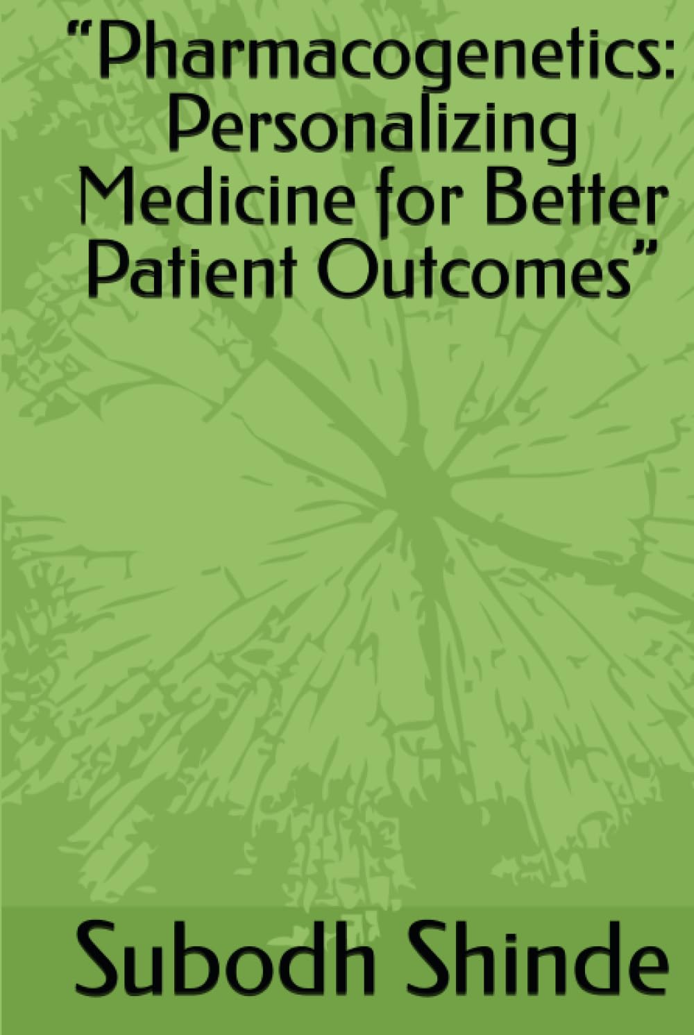 “Pharmacogenetics: Personalizing Medicine for Better Patient Outcomes”