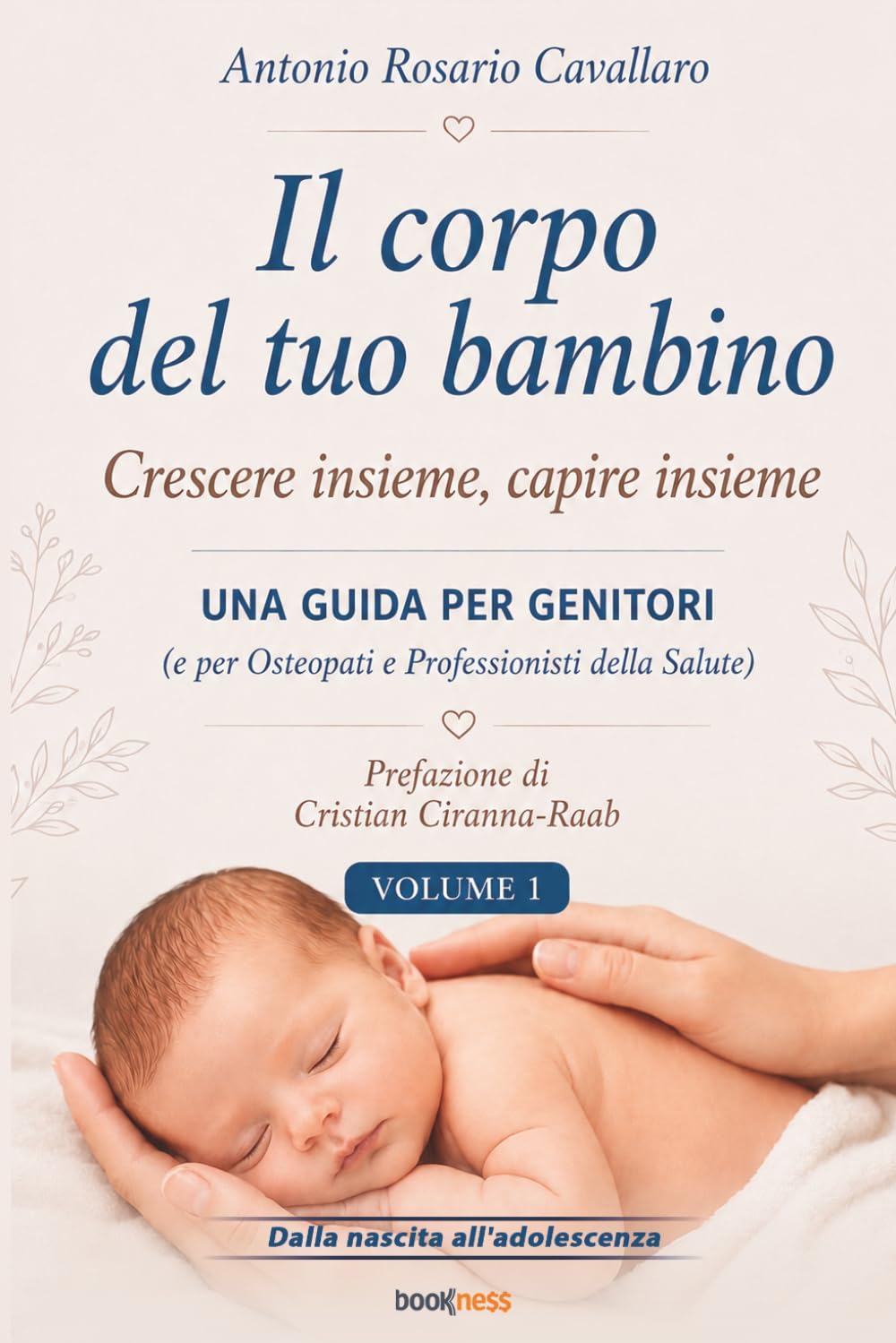 Il corpo del tuo bambino: Crescere insieme, capire insieme - Volume 1