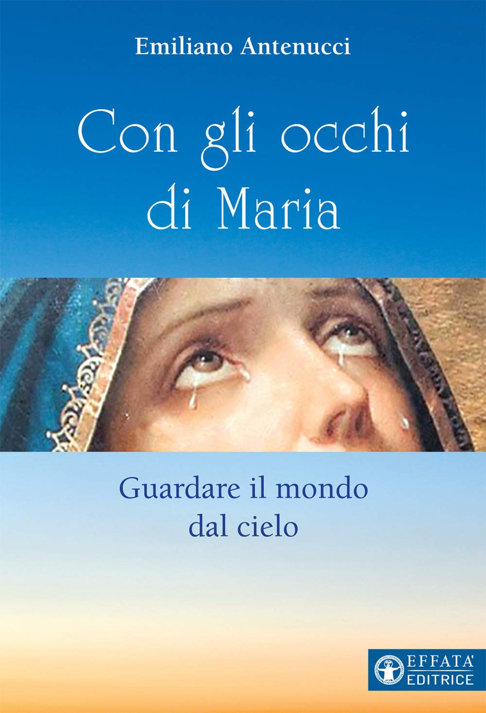Con Gli Occhi Di Maria. Guardare Il Mondo Dal Cielo - 4