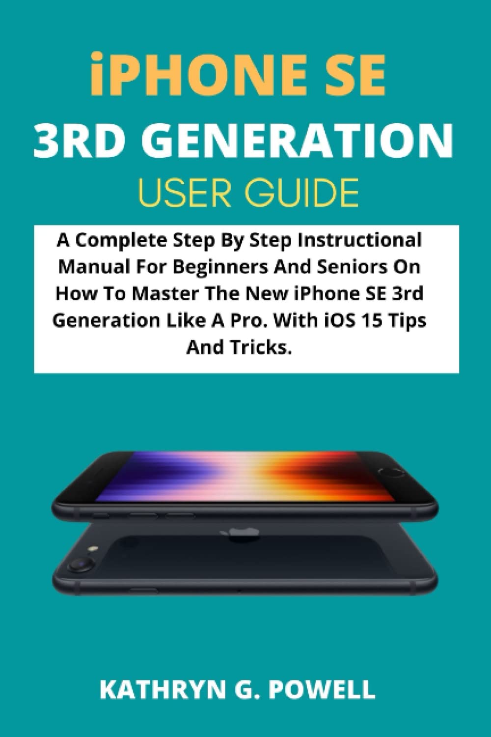 Front cover of the iPhone SE 2022 User Guide book, featuring the title 'iPhone SE 3rd Generation User Guide' and an image of the iPhone SE.