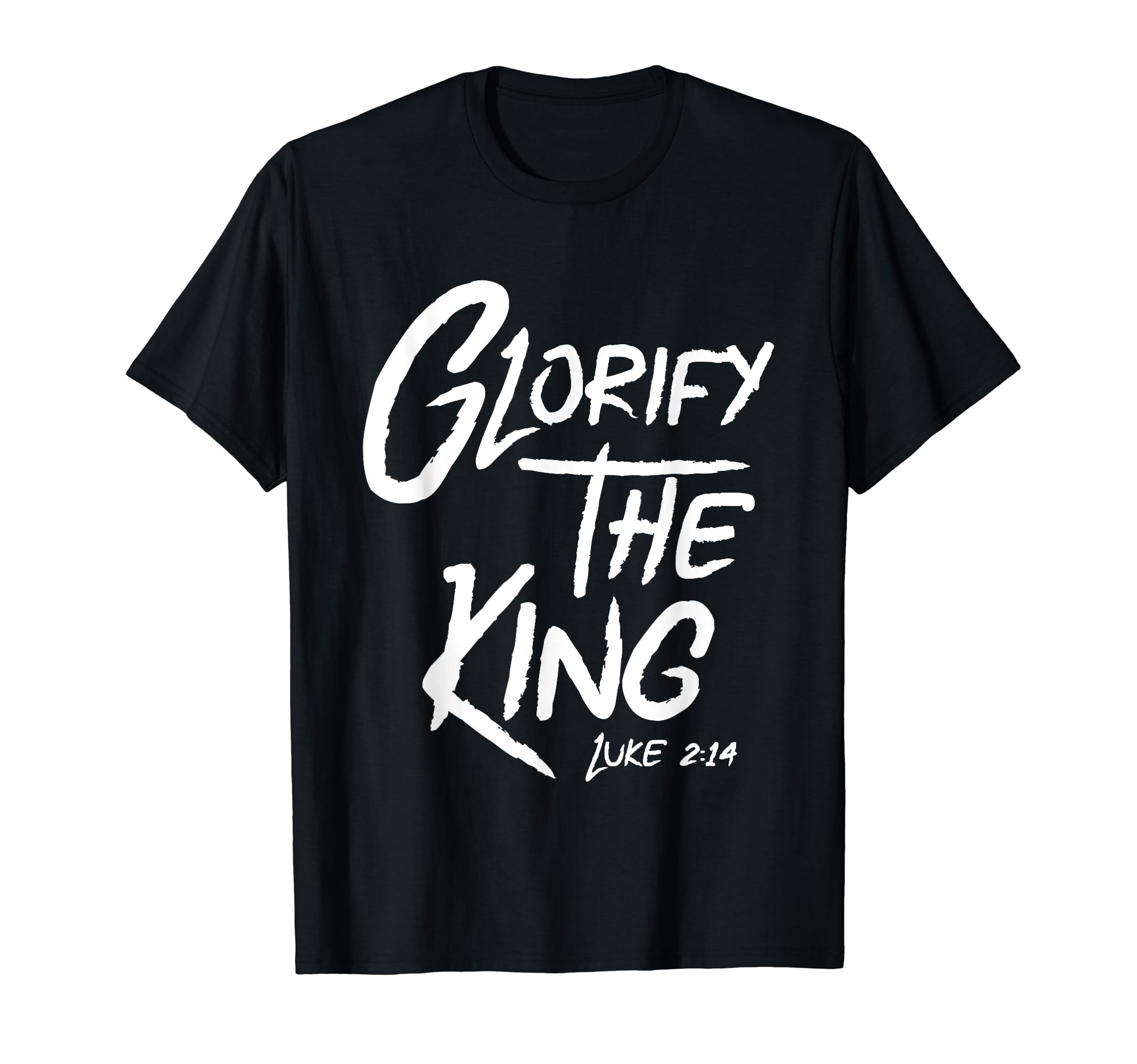 Glorify The King Jesus Christ Bible T-Shirt T-Shirt