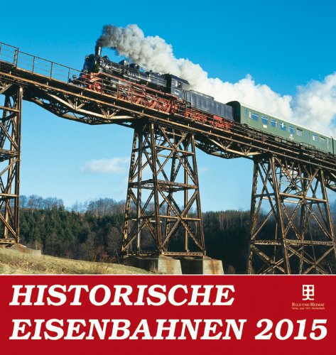 Historische Eisenbahnen 2015 Historische Eisenbahnen 2015