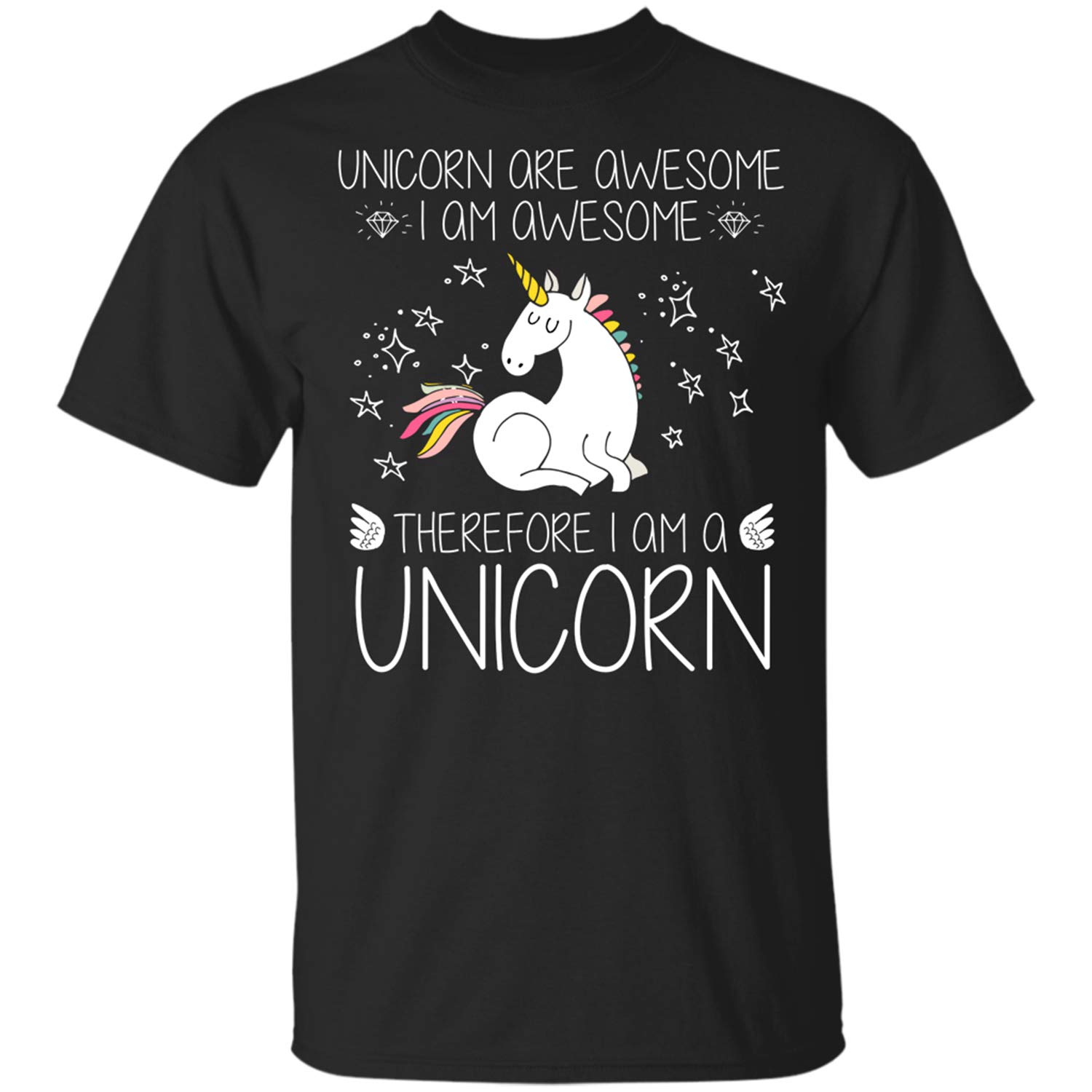 Unicorns are Awesome Therefore I Am A Unicorn Funny Birthday Kids Girls T-Shirt
