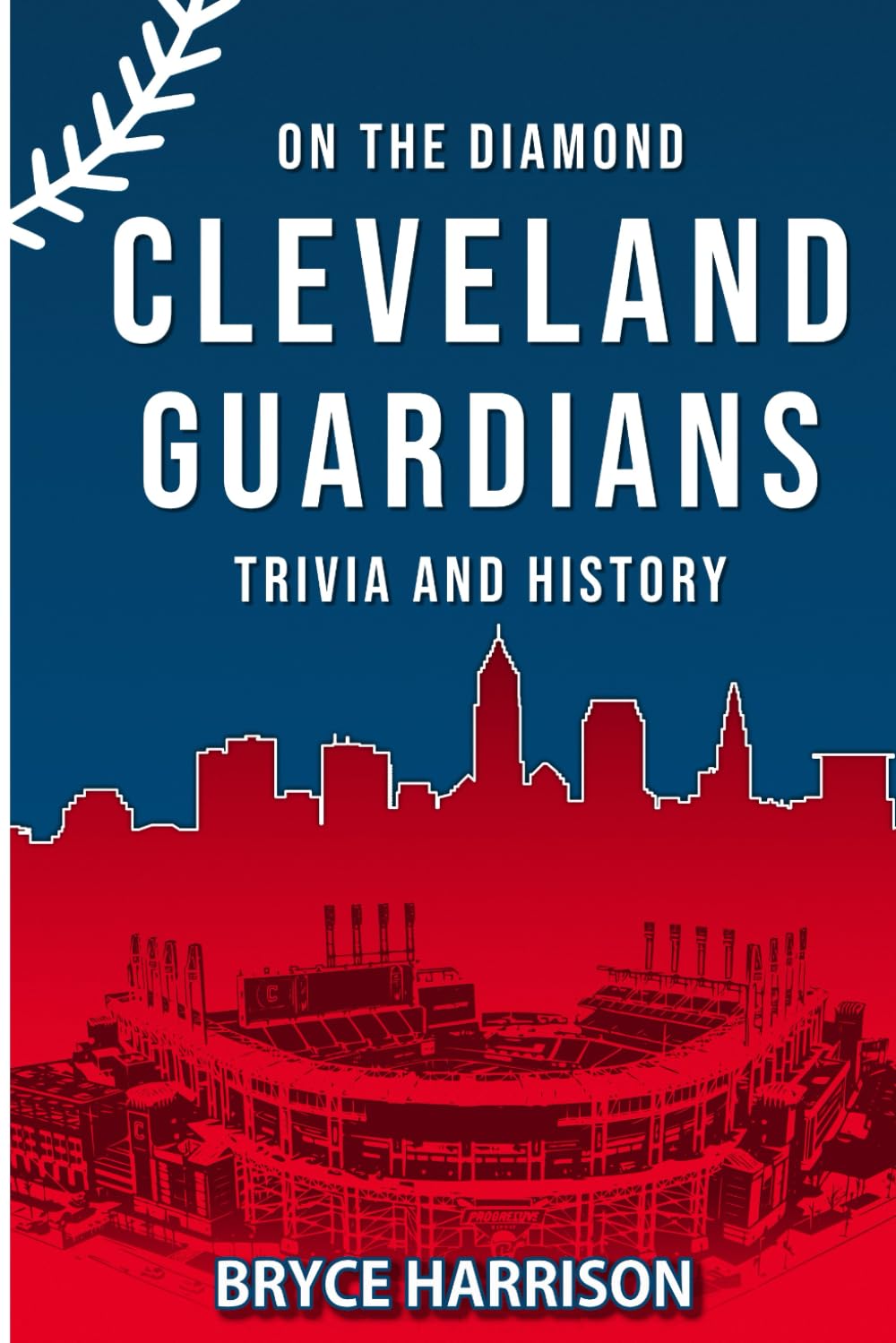 On the Diamond: Cleveland Guardians: Trivia and History