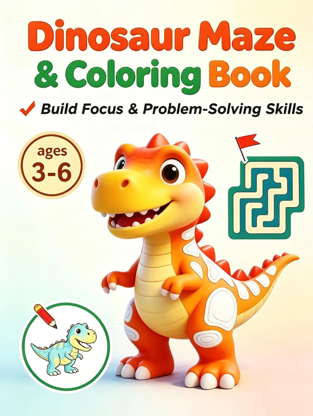 Dinosaur Maze & Coloring Book for Kids Ages 3-6: 40 Bold Line Mazes & Fun Prehistoric Adventures; Preschool Activity Book to Build Logic, Focus and Fine Motor Skills