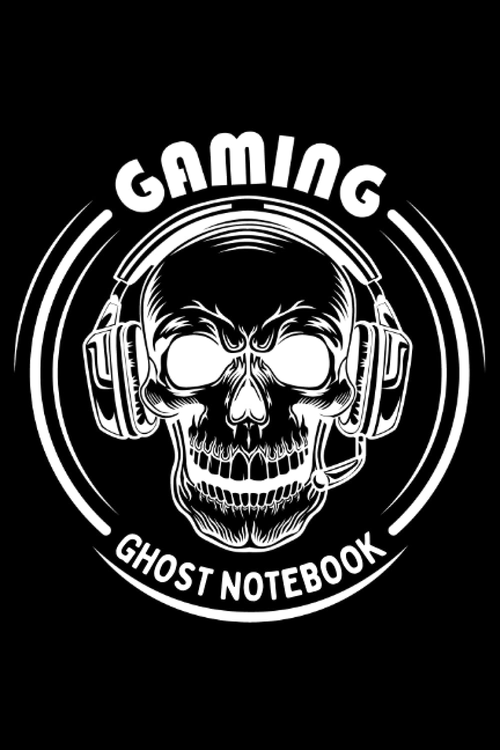 GHOST NOTEBOOK: Ghost notebook for gamers, gaming lover, gift for gamers, journal Lined pages, 6" x 9" inches 110 pages. (Gamer notebook)
