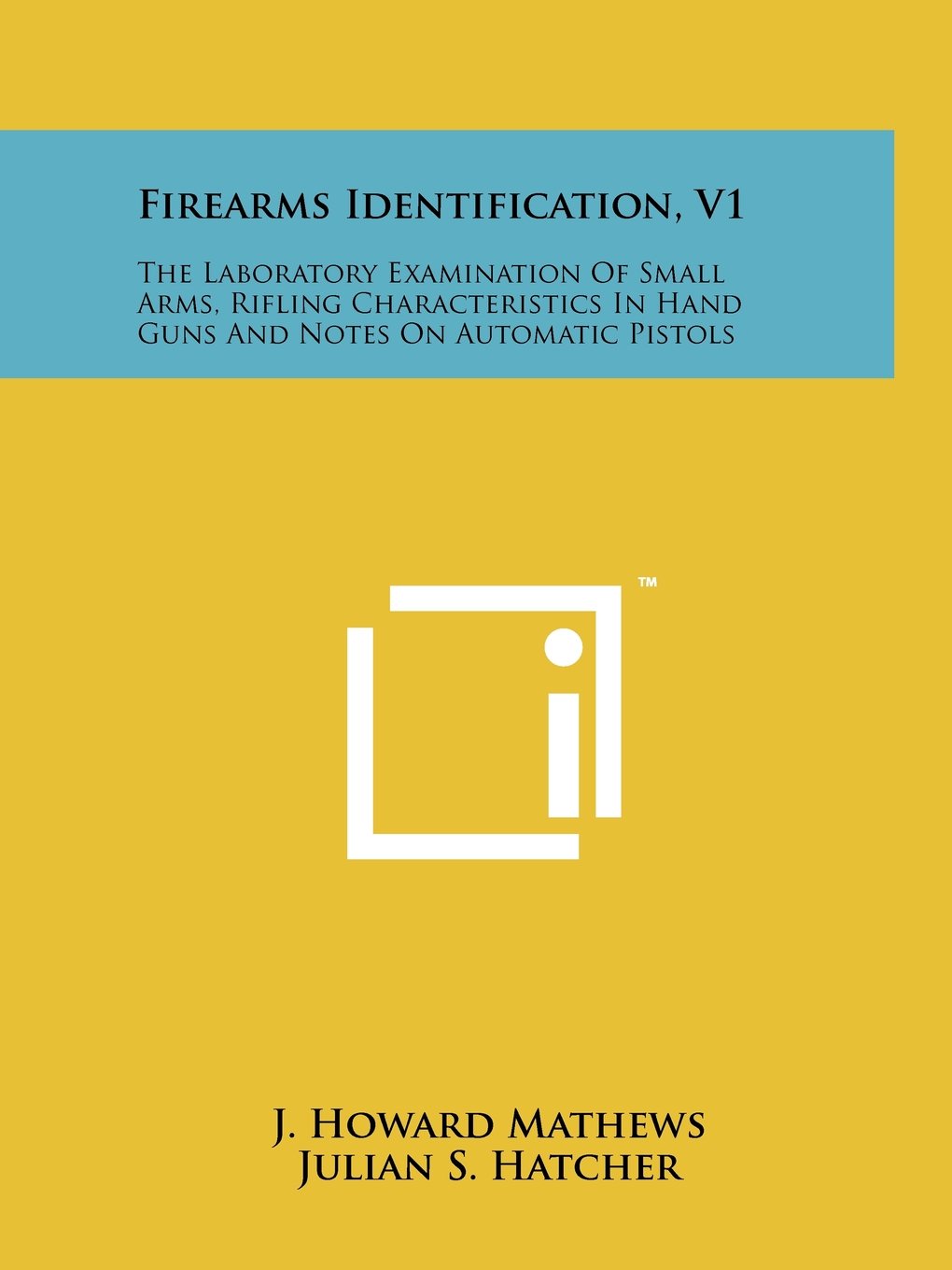 Firearms Identification, V1: The Laboratory Examination Of Small Arms, Rifling
