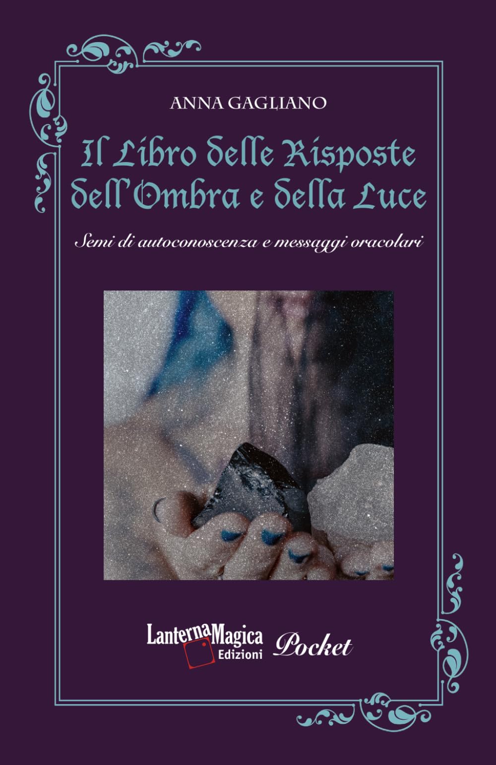 Il Libro delle Risposte dell’Ombra e della Luce: Semi di autoconoscenza e messaggi oracolari