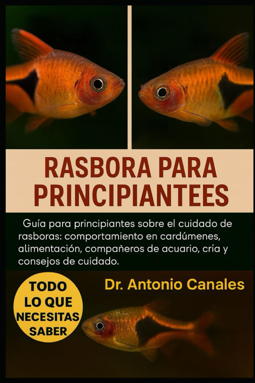 RASBORA PARA PRINCIPIANTES: Guía para principiantes sobre el cuidado de rasboras: comportamiento en cardúmenes, alimentación, compañeros de acuario, cría y consejos de cuidado.
