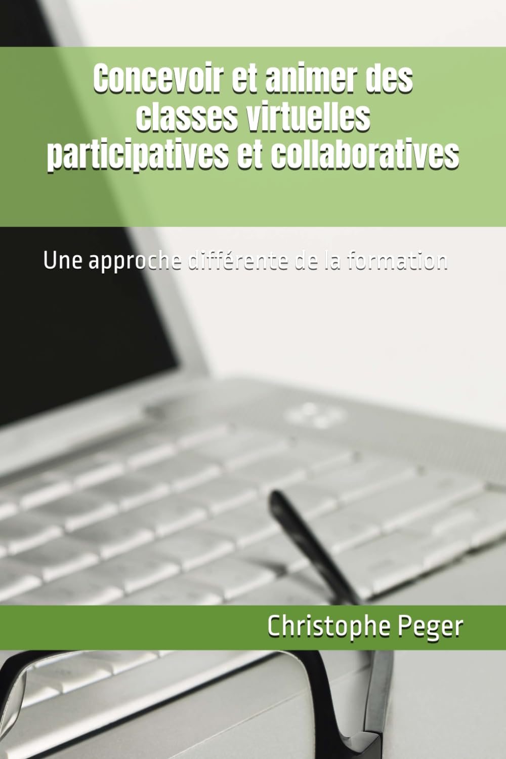 Concevoir et animer des classes virtuelles participatives et collaboratives: Une approche différente de la formation