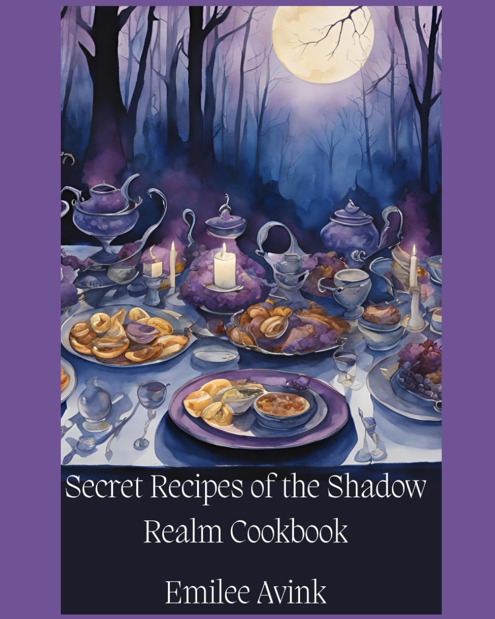 Secret Recipes of the Shadow Realm Cookbook