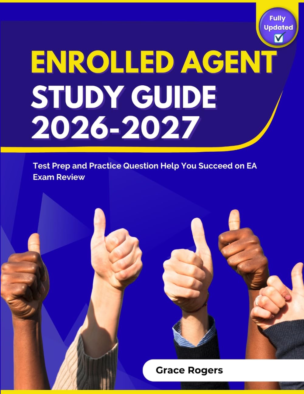 Enrolled Agent Study Guide 2026-2027: Test Prep and Practice Question Help You Succeed on EA Exam Review