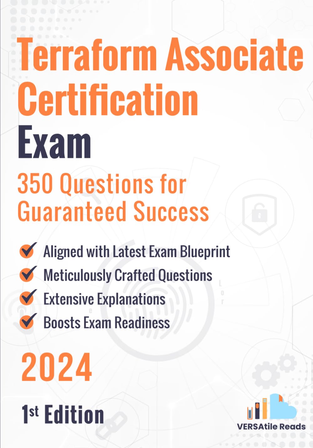 Terraform Associate Certification Exam: 350 Questions for Guaranteed Success: 1st Edition - 2024
