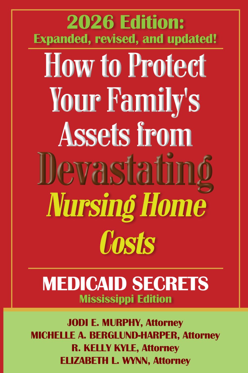 How To Protect Your Family's Assets From Devastating Nursing Home Costs: Medicaid Secrets 2026 (Mississippi Edition)