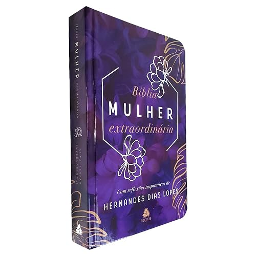 Bíblia mulher extraordinária: Com reflexões inspirativas de Hernandes Dias Lopes - Lilás