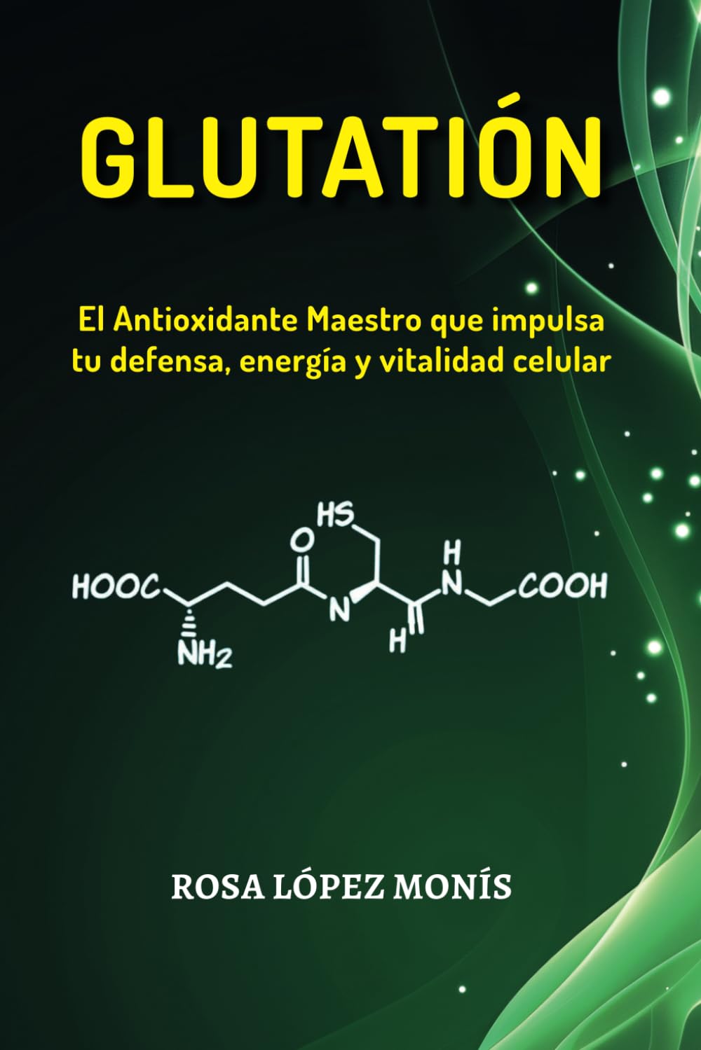 Glutatión: el Antioxidante Maestro que impulsa tu defensa, energía y vitalidad celular